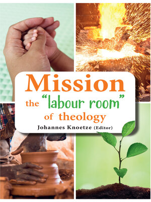 cover image of Mission the "labour room" of theology